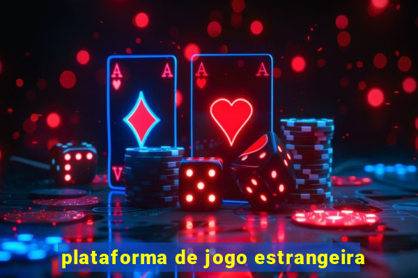 plataforma de jogo estrangeira